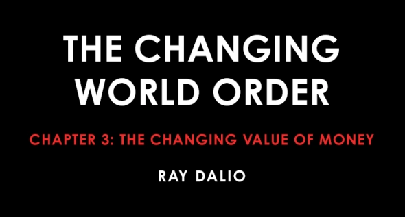 Рэй Далио: Меняющийся мировой порядок. Глава 3. Меняющаяся ценность денег