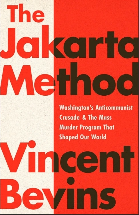"The Jakarta Method" of Vincent Bevins - "Метод Джакарты" Винсент Бевинс