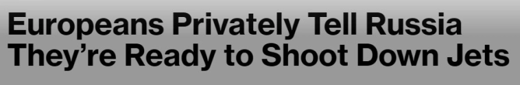 Европейские дипломаты предупредили Кремль, что НАТО готово жестко ответить на дальнейшие нарушения воздушного пространства, включая сбивание российских самолетов — Bloomberg