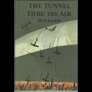 Tunnel Thru the Air or Looking Back from 1940 - Вильям Ганн. Скачать. Прочитать отзывы и рецензии. Посмотреть рейтинг