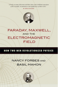 Фарадей, Максвелл и электромагнитное поле - Нэнси Форбс, Бэйзил Махон. Скачать. Прочитать отзывы и рецензии. Посмотреть рейтинг
