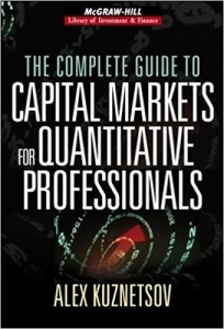 The Complete Guide to Capital Markets for Quantitative Professionals - Alex Kuznetsov. Скачать. Прочитать отзывы и рецензии. Посмотреть рейтинг