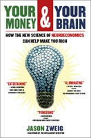 Хорошая книга «Ваши деньги и ваш мозг» («Your Money and Your Brain») Джейсона Цвейга